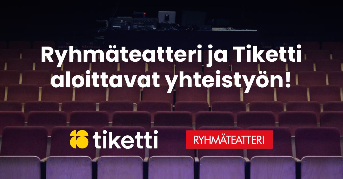 Tiketti ja Ryhmäteatteri yhteistyö
